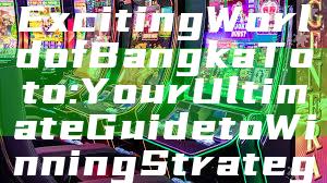 "Discover the Exciting World of Bangka Toto: Your Ultimate Guide to Winning Strategies and Tips"