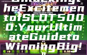 "Unlocking the Excitement of SLOT5000: Your Ultimate Guide to Winning Big!"