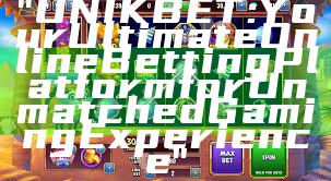 "UNIKBET: Your Ultimate Online Betting Platform for Unmatched Gaming Experience"