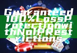 Guaranteed 100% Loss Protection with No IP Restrictions