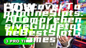 "Discover Top Online Slots: A Comprehensive Guide to the Best Slot Games"