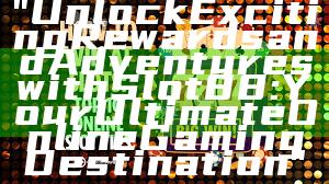 "Unlock Exciting Rewards and Adventures with Slot88: Your Ultimate Online Gaming Destination"