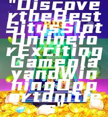 "Discover the Best Situs Slot Online for Exciting Gameplay and Winning Opportunities"