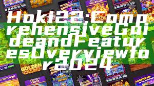 Hoki22: Comprehensive Guide and Features Overview for 2024