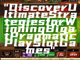 "Discover Ultimate Strategies for Winning Big at Pragmatic Play Slot Games"