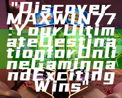 "Discover MAXWIN77: Your Ultimate Destination for Online Gaming and Exciting Wins"