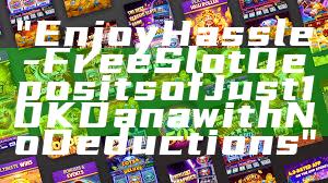 "Enjoy Hassle-Free Slot Deposits of Just 10K Dana with No Deductions"