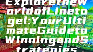 Explore the World of Linetogel: Your Ultimate Guide to Winning and Strategies