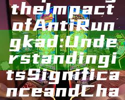 "Exploring the Impact of Anti Rungkad: Understanding its Significance and Challenges"