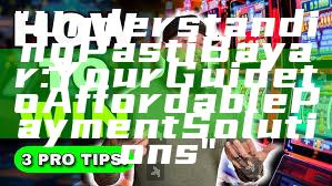 "Understanding Pasti Bayar: Your Guide to Affordable Payment Solutions"