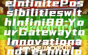 "Discover the Infinite Possibilities with Infini88: Your Gateway to Innovation and Technology"