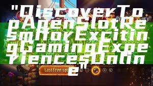 "Discover Top Agen Slot Resmi for Exciting Gaming Experiences Online"